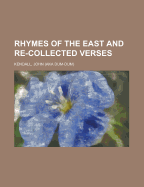 Rhymes of the East and re-collected verses