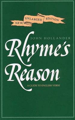 Rhyme's Reason: A Guide to English Verse, New Enlarged Edition - Hollander, John, Professor