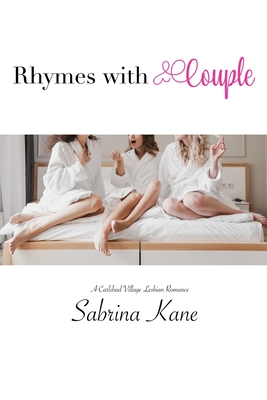 Rhymes with Couple: A Carlsbad Village Lesbian Romance - Kane, Sabrina