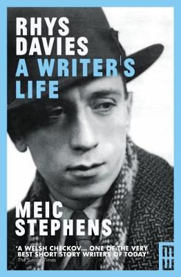 Rhys Davies: A Writer's Life - Stephens, Meic