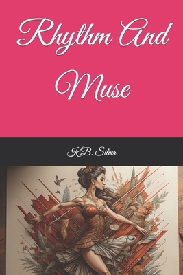 Rhythm And Muse - Silver, K B