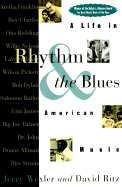 Rhythm and the Blues: A Life in American Music - Wexler, Jerry, and Ritz, David