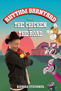Rhythm Barnyard Presents: The Chicken and the Road