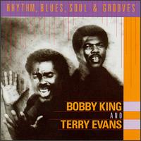 Rhythm, Blues Soul & Grooves - Bobby King & Terry Evans