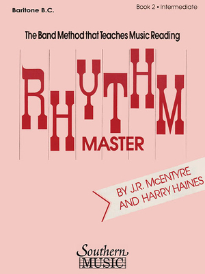 Rhythm Master - Book 2 (Intermediate): Baritone B.C. - McEntyre, J R (Composer), and Haines, Harry (Composer)