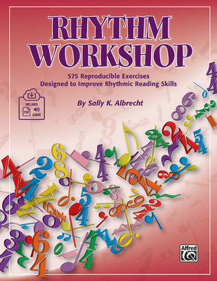 Rhythm Workshop: 575 Reproducible Exercises Designed to Improve Rhythmic Reading Skills, Comb Bound Book & Online Pdf/Audio - Albrecht, Sally K