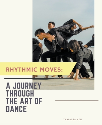 Rhythmic Moves: A Journey Through the Art of Dance - Sas155, and Veil, Thalassa