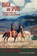 Riata and Spurs: The Story of a Lifetime Spent in the Saddle as Cowboy and Detective