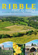 Ribble Valley and River: A Local and Natural History - Greenhalgh, Malcolm