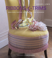Ribbons & Trims: Embellishing Furniture, Furnishings and Home Accessories