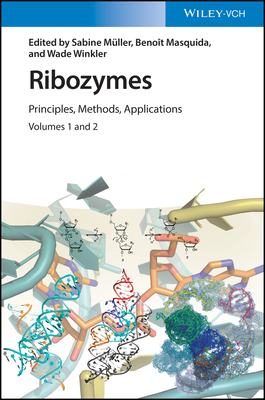 Ribozymes, 2 Volume Set: Principles, Methods, Applications - Mller, Sabine (Editor), and Masquida, Benot (Editor), and Winkler, Wade (Editor)