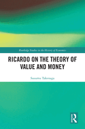 Ricardo on the Theory of Value and Money