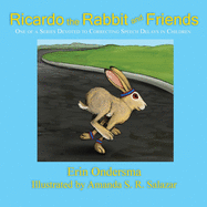 Ricardo the Rabbit and Friends: One of a Series Devoted to Correcting Speech Delays in Children