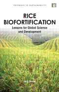 Rice Biofortification: Lessons for Global Science and Development