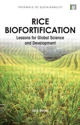 Rice Biofortification: Lessons for Global Science and Development - Brooks, Sally