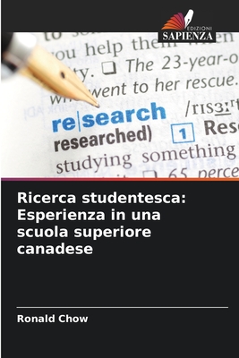 Ricerca studentesca: Esperienza in una scuola superiore canadese - Chow, Ronald