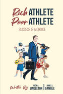 Rich Athlete, Poor Athlete: Success is a Choice