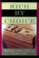 Rich by Choice: Seven Steps to Financial Success
