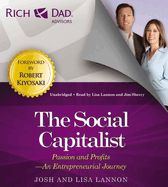 Rich Dad Advisors: The Social Capitalist: Passion and Profits - An Entrepreneurial Journey