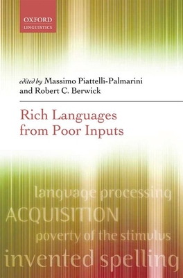 Rich Languages From Poor Inputs - Piattelli-Palmarini, Massimo