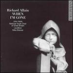 Richard Allain: When I'm Gone