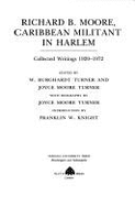 Richard B. Moore, Caribbean Militant in Harlem: Collected Writings, 1920-1972