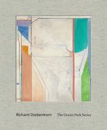 Richard Diebenkorn: the Ocean Park Series