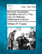 Richard Goodright, Plaintiff-In-Error V. the City of Oldtown, Defendant-In-Error
