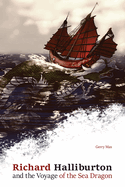 Richard Halliburton and the Voyage of the Sea Dragon