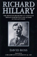Richard Hillary: The Authorised Biography of a Second World War Fighter Pilot and Author of "The Last Enemy"