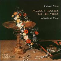 Richard Mico: Pavans & Fancies for the Viols - Brian Franklin (lektorat); Christelle Cazaux (lektorat); Concerto di Viole