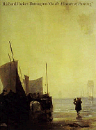 Richard Parkes Bonington: On the Pleasures of Painting - Noon, Patrick, Mr.