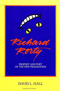 Richard Rorty: prophet and poet of the new pragmatism