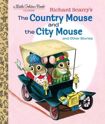 Richard Scarry's the Country Mouse and the City Mouse - Scarry, Patsy