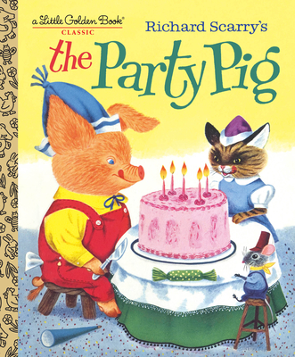 Richard Scarry's The Party Pig - Jackson, Kathryn, and Jackson, Byron