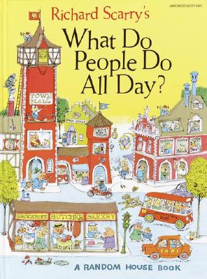 Richard Scarry's What Do People Do All Day - Scarry, Richard