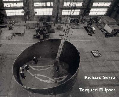 Richard Serra: Torqued Ellipses - Serra, Richard, and Cooke, Lynne (Text by), and Govan, Michael (Text by)