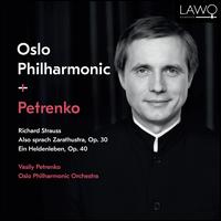 Richard Strauss: Also sprach Zarathustra, Op. 30; Ein Heldenleben, Op. 40 - Oslo Philharmonic Orchestra; Vasily Petrenko (conductor)