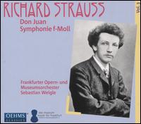 Richard Strauss: Symphonie f-Moll; Don Juan - Frankfurter Opern und Museumsorchester; Sebastian Weigle (conductor)