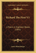 Richard the First V1: A Poem, in Eighteen Books (1801)