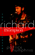 Richard Thompson: The Biography