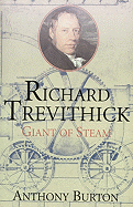 Richard Trevithick: Giant of Steam