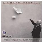 Richard Wernick: Horn Quintet; Da'ase; String Quartet No. 6 & Others
