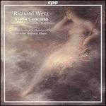 Richard Wetz: Violin Concerto