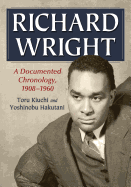 Richard Wright: A Documented Chronology, 1908-1960