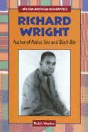 Richard Wright: Author of Native Son and Black Boy - Westen, Robin