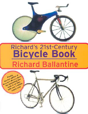 Richard's 21st Century Bicycle Book - Ballentine, Richard