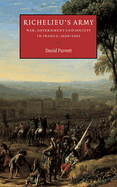 Richelieu's Army: War, Government and Society in France, 1624-1642