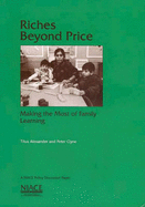 Riches Beyond Price: Making the Most of Family Learning
