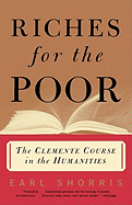 Riches for the Poor: The Clemente Course in the Humanities